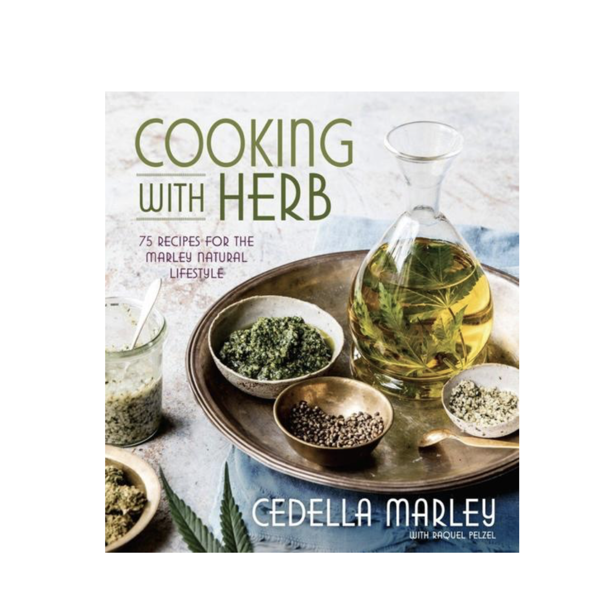 Cooking with Herb - 75 Recipes for the Marley Natural Lifestyle